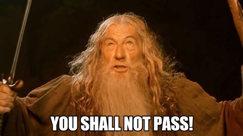 You Shall Not Pass Image Gallery List View Know Your Meme