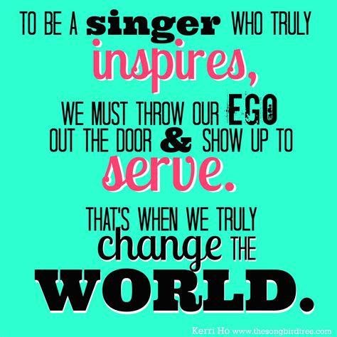 Show Up To Serve And Sing Singing Quotes Singer Quote Choir Quotes