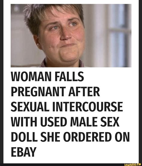 Woman Falls Pregnant After Sexual Intercourse With Used Male Sex Doll