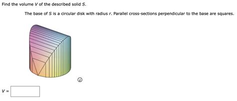 Solved Find The Volume V Of The Described Solid S The Base