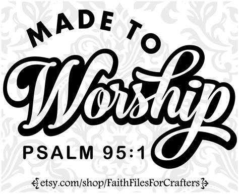 Made To Worship Svg Psalm 951 Svg Worship Shirt Svgworship Etsy