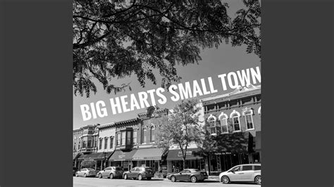 Big Hearts Small Town Youtube Music