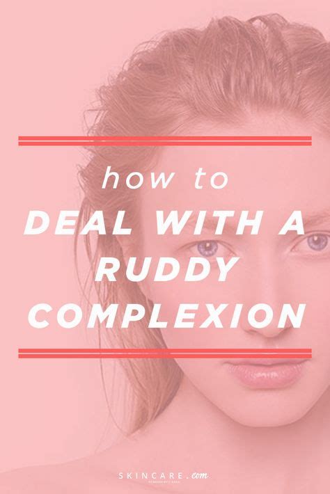 How To Treat Ruddy Skin For A Clearer Complexion Skin Care Top Skin