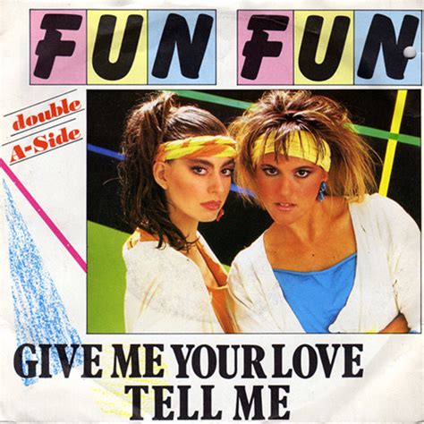 Fun Fun Give Me Your Love Tell Me 1984 Vinyl Discogs