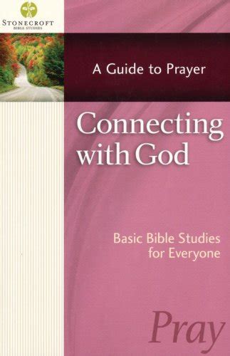 Connecting With God A Guide To Prayer By Stonecroft Ministries