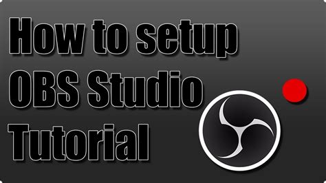 How To Setup OBS Studio Tutorial 2018 YouTube