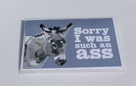 Sorry I Was Such An Ass Apology Card 4x6125 Etsy