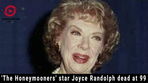 The Honeymooners Star Joyce Randolph Tribute To The Last Surviving