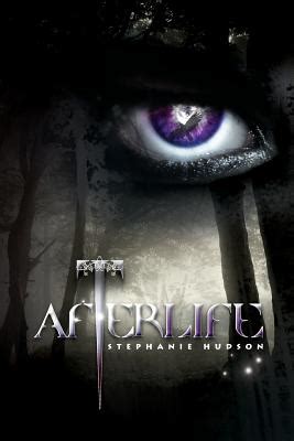 Afterlife Saga Series In Order By Stephanie Hudson Fictiondb