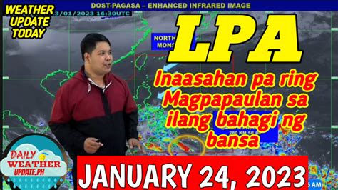Weather Update Today Lpa Update Pag Asa Weather Forecast January 24 2023 Weather Update