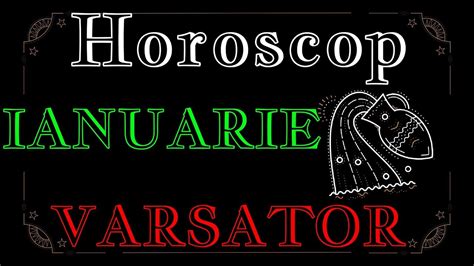 Zodia Varsator Horoscop 4 Ianuarie Predictii Previziuni Astrale
