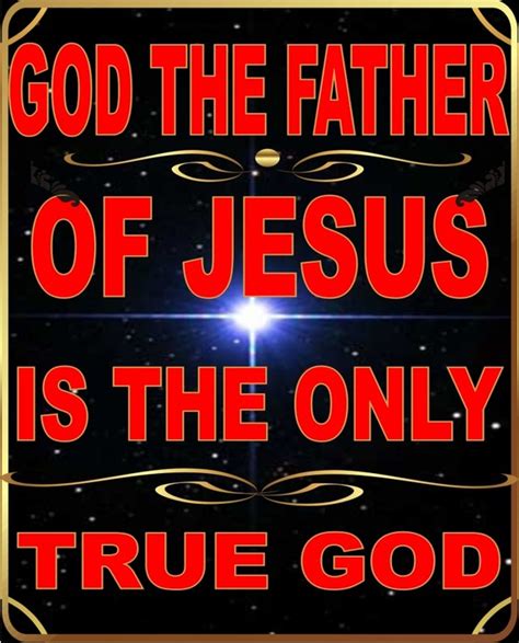 The Father Of Jesus Is The Only True God Religion Nigeria