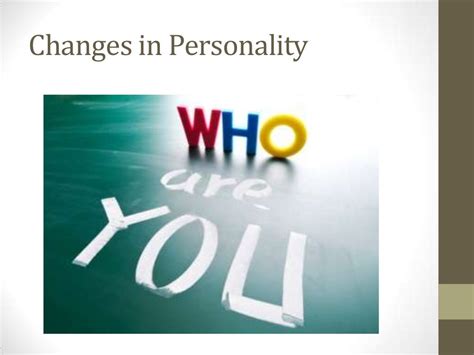 Changes In Personality