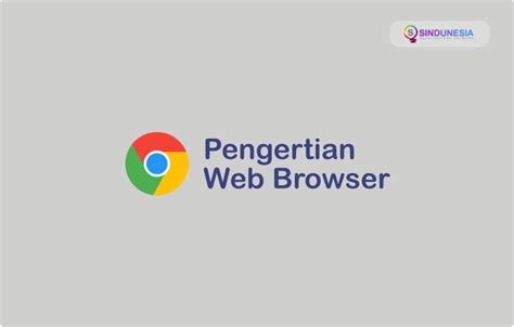 Pengertian Web Browser Lengkap Sejarah Contoh Kegunaan