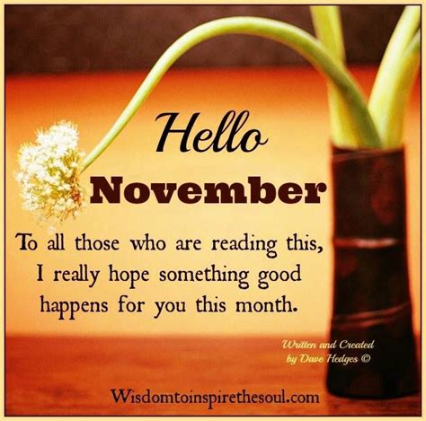 Hello November I Hope Something Wonderful Happens To You His Month