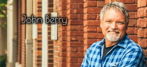john berry shares an upbeat and positive message to fans media and the music industry