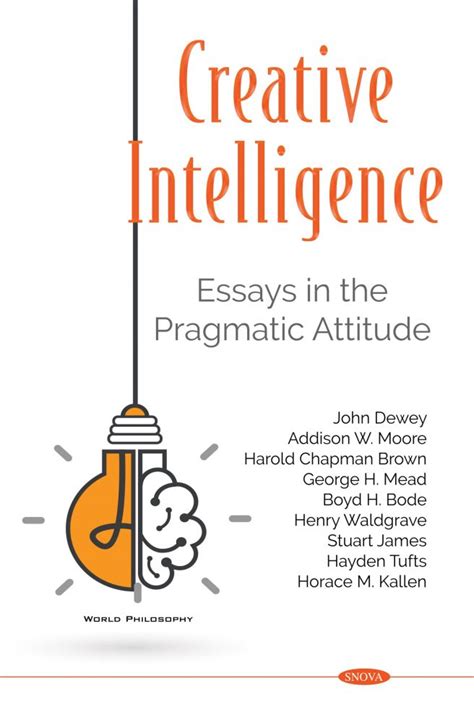 Creative Intelligence Essays In The Pragmatic Attitude Nova Science