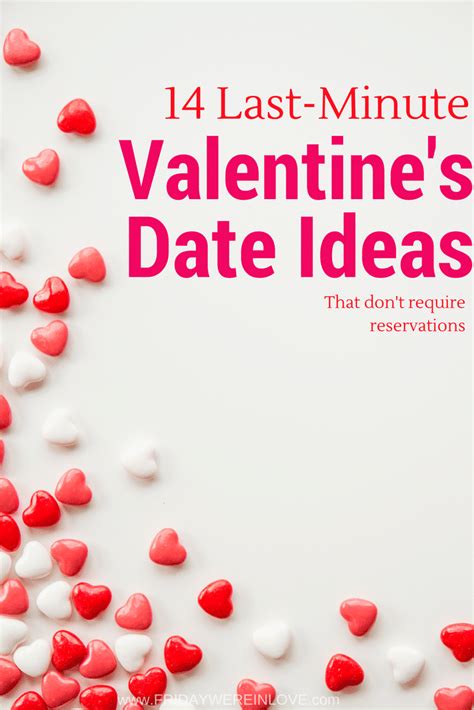 Last Minute Valentines Date Ideas Friday Were In Love