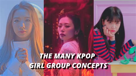 The Many Kpop Girl Group Concepts Youtube