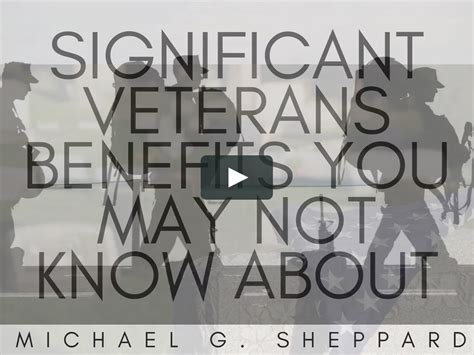 Significant Veterans Benefits You May Not Know About Michael G