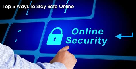 Top 5 Ways To Stay Safe Online Web Tech Mantra