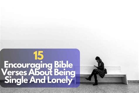 70 Encouraging Bible Verses About Being Single And Lonely