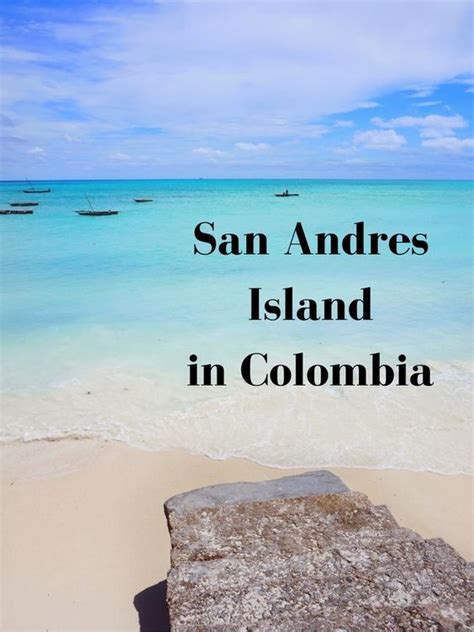 Guide To San Andres Island In Colombia Anna Everywhere Colombia