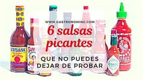 6 Salsas Picantes Que No Puedes Dejar De Probar Gastronoming