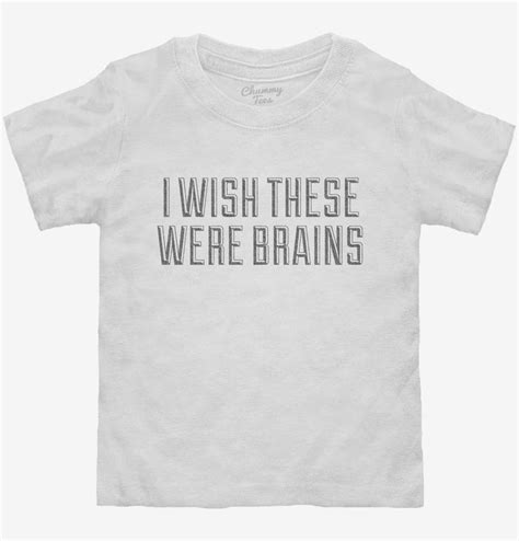 i wish these were brains funny t shirt