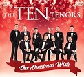 CD Review: OUR CHRISTMAS WISH (The Ten Tenors) - Stage and Cinema