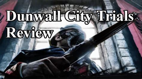 Roots Reviews Dishonored Dlc Dunwall City Trials Youtube