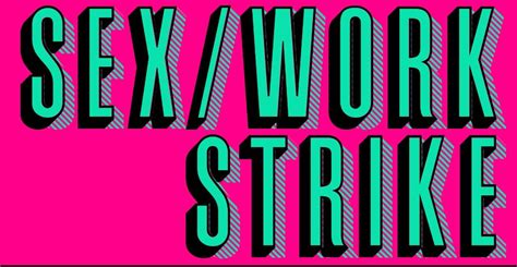 Why British Sex Workers Are Striking This Friday Decrim Now