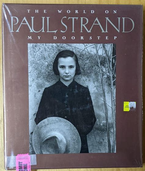 The World On My Doorstep Paul Strand