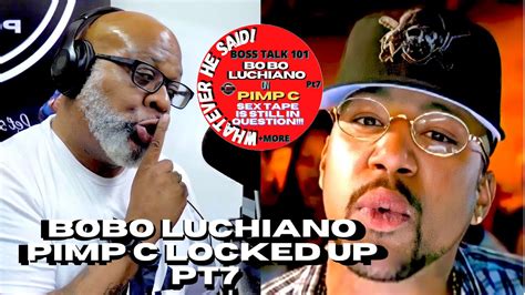 Bobo Luchiano Pimp C Sex Tape Pimpin Ken Cleared Jay Z He Got A Call I Seen David Banner Part