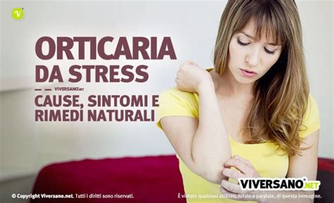 Orticaria Da Stress Cause Sintomi Per Riconoscerla E Rimedi Efficaci