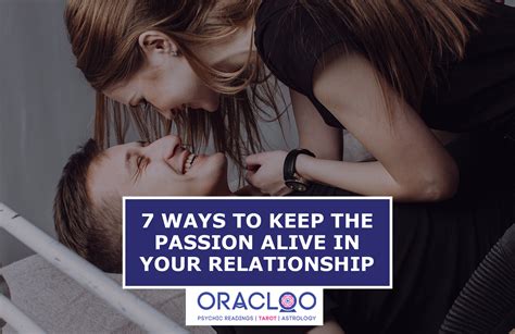 7 Ways To Keep The Passion Alive In Your Relationship Oracloo