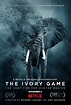 The Ivory Game (2016) Poster #1 - Trailer Addict