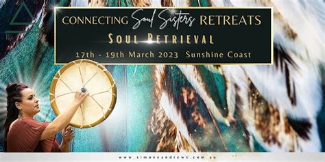 Connecting Soul Sisters Retreat Soul Retrieval Humanitix