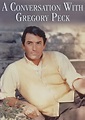 A Conversation with Gregory Peck (TV Movie 2000) - IMDb