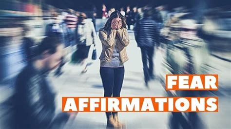 575 Affirmations For Fear To Help You Overcome It Forever The Right