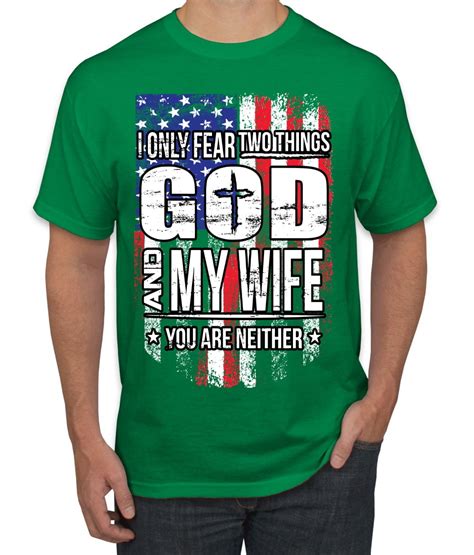 I Only Fear Two Things God And My Wife Humor Mens Graphic T Shirt Kelly Large