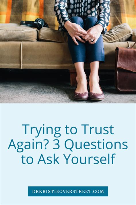 trying to trust again 3 questions to ask yourself dr kristie overstreet certified sex