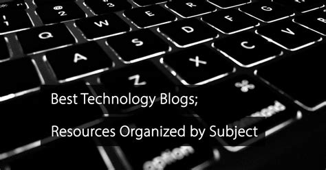 10 Best Tech Blogs Of 2023 Stay Ahead Of The Latest Tech Trends