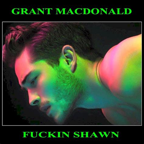 Fuckin Shawn Album By Grant Macdonald Spotify