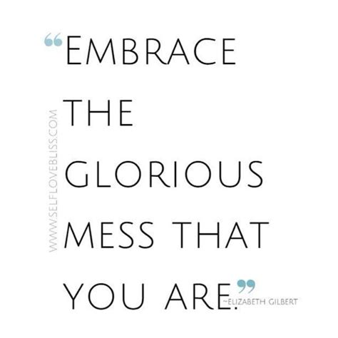 Embrace The Glorious Mess That You Are 🙆🙅💁🙋💆