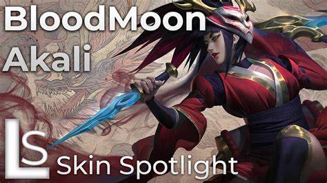 Blood Moon Akali Skin Spotlight League Of Legends Youtube
