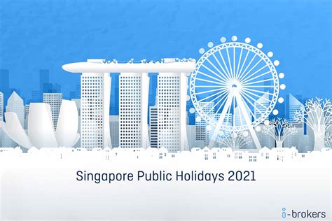 Singapore Public Holidays 2021 I Brokers