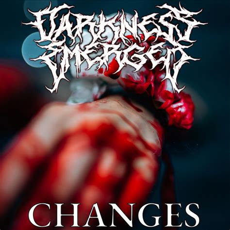 Changes Ep Ep By Darkness Emerged Spotify