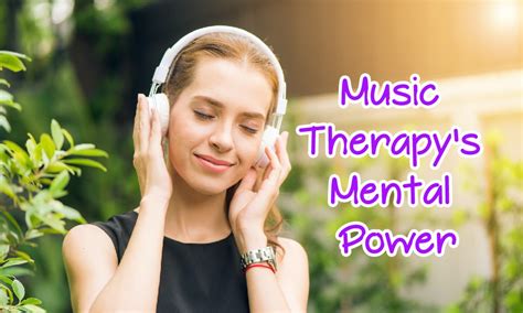The Power Of Music Therapy For Mental Health Treatment