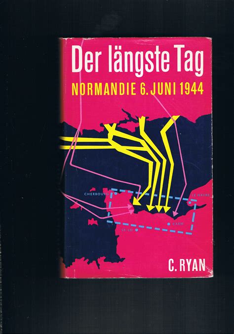 Der längste Tag Normandie 6 Juni 1944 by Cornelius Ryan gut Leinen